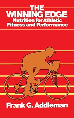 Winning Edge: Nutrition for Athletic Fitness and Performance - Addleman, Frank