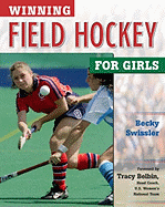 Winning Field Hockey for Girls - Swissler, Becky, and Belbin, Tracy (Foreword by)