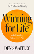 Winning for Life: Make Every Day Rich in Every Way