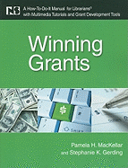 Winning Grants: A How-To-Do-It Manual for Librarians with Multimedia Tutorials and Grant Development Tools