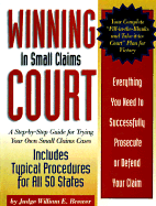 Winning in Small Claims Court: A Step-By-Step Guide for Trying Your Own Small Claims Cases - Brewer, William E, Judge, and Brewer, Judge William E