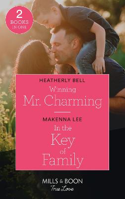 Winning Mr. Charming / In The Key Of Family: Winning Mr. Charming (Charming, Texas) / in the Key of Family (Home to Oak Hollow) - Bell, Heatherly, and Lee, Makenna