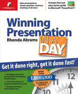 Winning Presentation in a Day: Get It Done Right, Get It Done Fast!