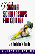 Winning Scholarships for College: An Insider's Guide