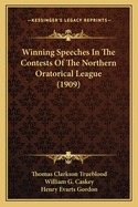 Winning Speeches in the Contests of the Northern Oratorical League (1909)