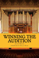 Winning the Audition: Turbocharge Your Orchestral Audition: Advice from Leaders in the Field