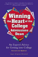 Winning the Heart of the College Admissions Dean: An Expert's Advice for Getting Into College