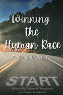 Winning the Human Race: By Being the Best You