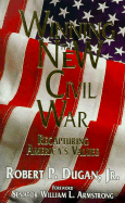 Winning the New Civil War: Recapturing America's Values