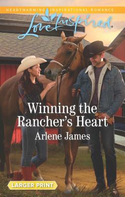 Winning the Rancher's Heart - James, Arlene