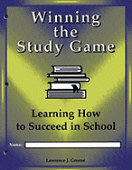 Winning the Study Game (Consumable Student Edition): Learning How to Suceed in School - Greene, Lawrence J