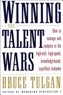 Winning the Talent Wars - Tulgan, Bruce