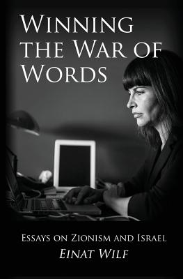 Winning the War of Words: Essays on Zionism and Israel - Rubenstein, Daniel (Editor), and Wilf, Einat