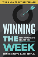 Winning the Week: How To Plan A Successful Week, Every Week