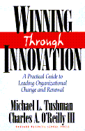 Winning Through Innovation - Tushman, Micheal L, and Tushman, Michael, and O'Reilly, Charles A, III