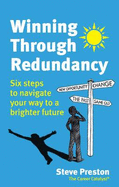 Winning Through Redundancy: Six Steps to Navigate Your Way to a Brighter Future