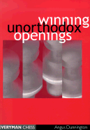 Winning Unorthodox Openings - Dunnington, Angus