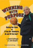 Winning with Purpose: Raising Our Game and Lifting Our Teammates, on and Off the Court