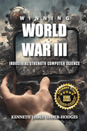 Winning World War III: Industrial Strength Computer Science