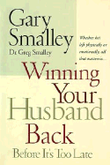 Winning Your Husband Back: Before It's Too Late