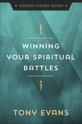 Winning Your Spiritual Battles - Evans, Tony, Dr.