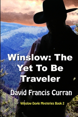 Winslow: The Yet To Be Traveler - Curran, Patricia Ann (Editor), and Curran, David Francis
