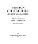 Winston Churchill: His Life as a Painter : a Memoir by His Daughter
