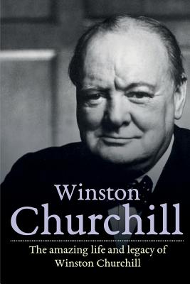 Winston Churchill: The amazing life and legacy of Winston Churchill - Reed, Andrew