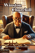 Winston Churchill: The Inspiring Story of a Genius