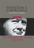 Winston S. Churchill, Volume 5: The Prophet of Truth, 1922-1939 Volume 5