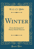 Winter: From the Journal of Henry David Thoreau (Classic Reprint)