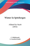 Winter In Spitzbergen: A Book For Youth (1852)