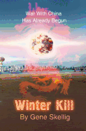Winter Kill: War With China Has Already Begun