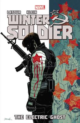 Winter Soldier - Volume 4: The Electric Ghost - LaTour, Jason (Text by)