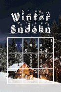 Winter Sudoku: 330 knifflige R?tsel f?r winterliche Tage mittel - schwer - experte Mit L÷sungen und Anleitung Reisegr÷?e ca. DIN A5 F?r Kenner und K÷nner