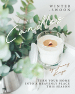Winter-Swoon Candles: Turn Your Home into A Heavenly Place This Season