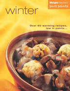 Winter Warmers: Over 60 Warming Recipes Low in Points - Veale, Wendy, and Weight Watchers