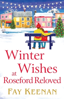 Winter Wishes at Roseford Reloved: An escapist, romantic festive read from Fay Keenan - Keenan, Fay, and Hare, Harriet (Read by)