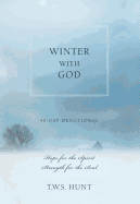 Winter with God: 40-Day Devotional: Hope for the Spirit, Strength for the Soul