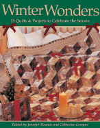 Winter Wonders: 15 Quilts & Projects to Celebrate the Season