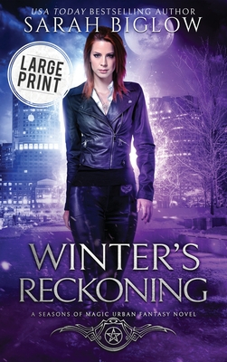 Winter's Reckoning: A Large Print Chosen One Urban Fantasy - Biglow, Sarah