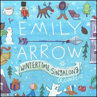 Wintertime Singalong - Emily Arrow