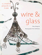 Wire & Glass: 22 Creative Projects You Can Make