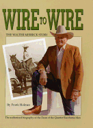 Wire to Wire - The Walter Merrick Story