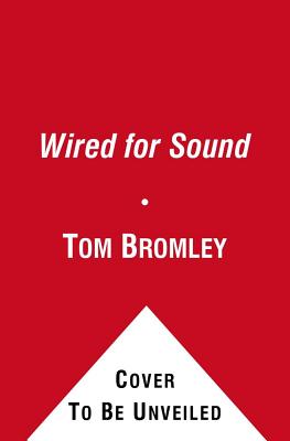 Wired for Sound: Now That's What I Call An Eighties Music Childhood - Bromley, Tom