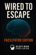 Wired to Escape: Facilitator Edition