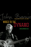 Wired to the Dynamo: Poetry & prose in honour of John Barnie