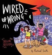 Wired Up Wrong: the Deluxe Version