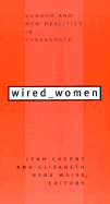 Wired Women: Gender and New Realities in Cyberspace