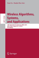 Wireless Algorithms, Systems, and Applications: 10th International Conference, Wasa 2015, Qufu, China, August 10-12, 2015, Proceedings